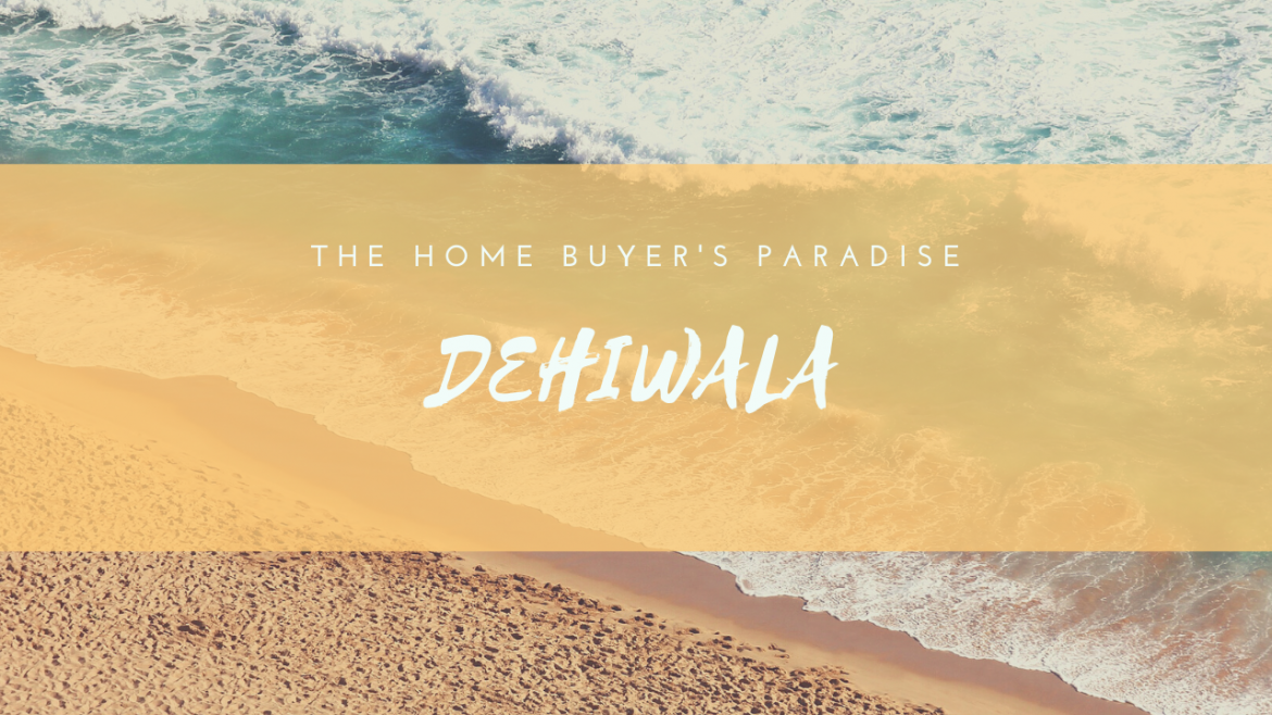 Has Dehiwala, Sri Lanka become the home buyer’s paradise in 2020?